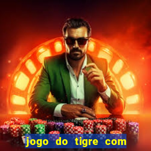 jogo do tigre com 5 reais